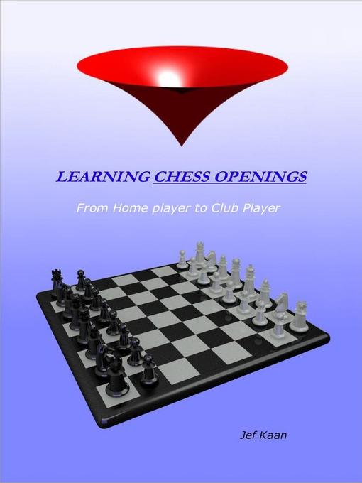 Title details for Learning the Chess Openings by Jef Kaan - Available